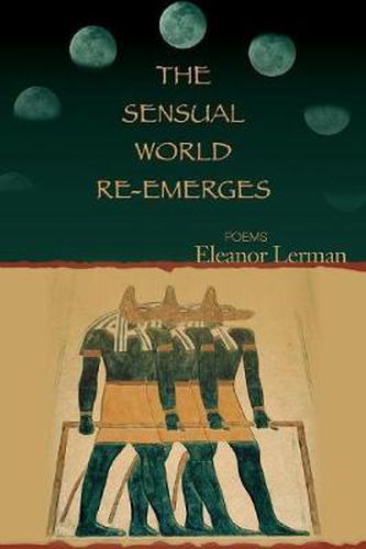 Cover image for The Sensual World Re-emerges: Poems