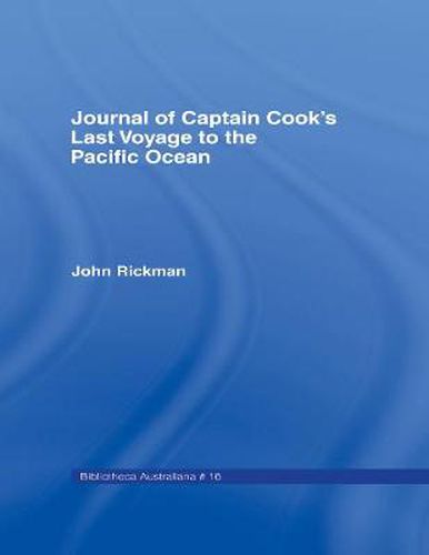 Cover image for Journal of Captain Cook's last voyage to the Pacific Ocean, on Discovery: On Discovery; Performed in the Years 1776, 1777, 1778, 1779, Illustrated with Cuts, and a Chart, shewing the Tracts of the Ships employed in this Expedition.