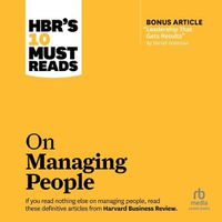 Cover image for Hbr's 10 Must Reads on Managing People (with Featured Article Leadership That Gets Results, by Daniel Goleman)