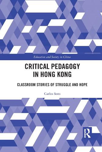 Cover image for Critical Pedagogy in Hong Kong: Classroom Stories of Struggle and Hope