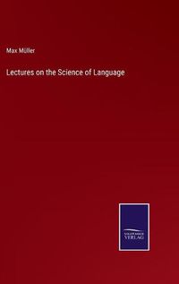 Cover image for Lectures on the Science of Language