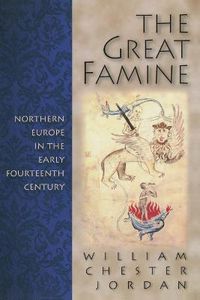 Cover image for The Great Famine: Northern Europe in the Early Fourteenth Century