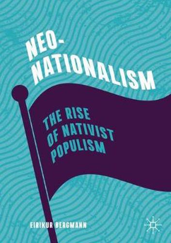 Neo-Nationalism: The Rise of Nativist Populism