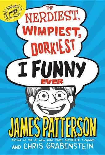 The Nerdiest, Wimpiest, Dorkiest I Funny Ever Lib/E: A Middle School Story