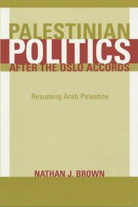 Cover image for Palestinian Politics after the Oslo Accords: Resuming Arab Palestine