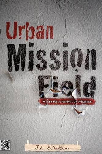 Cover image for Urban Mission Field: A Plea For A Revival Of Missions