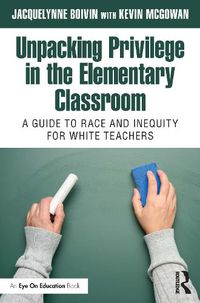 Cover image for Unpacking Privilege in the Elementary Classroom