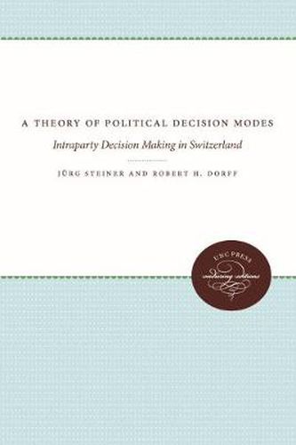 Cover image for A Theory of Political Decision Modes: Intraparty Decision Making in Switzerland