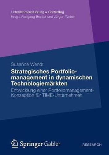 Cover image for Strategisches Portfoliomanagement in Dynamischen Technologiemarkten: Entwicklung Einer Portfoliomanagement-Konzeption Fur Time-Unternehmen