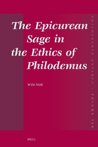 Cover image for The Epicurean Sage in the Ethics of Philodemus