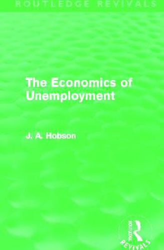 Cover image for The Economics of Unemployment (Routledge Revivals)