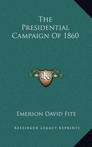 The Presidential Campaign of 1860