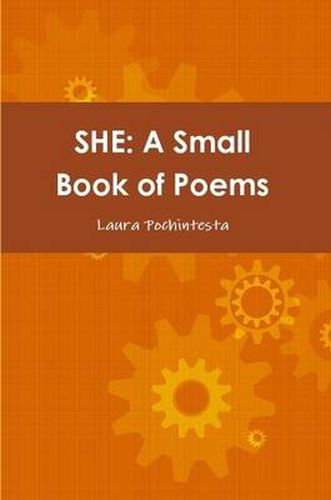 Cover image for SHE: A Small Book of Poems