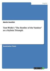 Cover image for Tom Wolfe's The Bonfire of the Vanities as a Stylistic Triumph