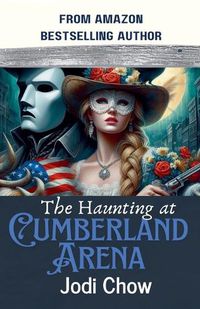 Cover image for The Haunting at Cumberland Arena