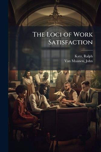 Cover image for The Loci of Work Satisfaction