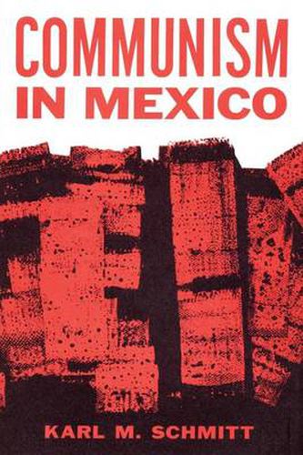 Cover image for Communism in Mexico: A Study in Political Frustration