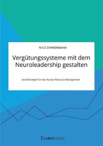 Cover image for Vergutungssysteme mit dem Neuroleadership gestalten. Empfehlungen fur das Human Resource Management