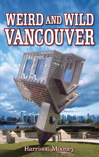 Cover image for Weird and Wild Vancouver