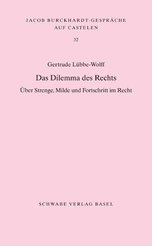 Cover image for Das Dilemma Des Rechts: Uber Strenge, Milde Und Fortschritt Im Recht