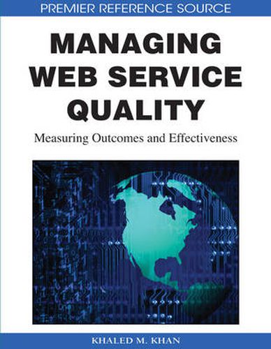 Cover image for Managing Web Service Quality: Measuring Outcomes and Effectiveness