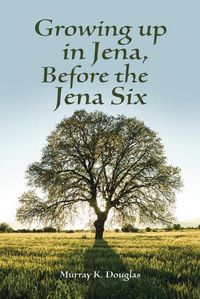 Cover image for Growing up in Jena, Before the Jena Six