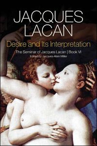 Cover image for Desire and its Interpretation - The Seminar of Jacques Lacan, Book VI