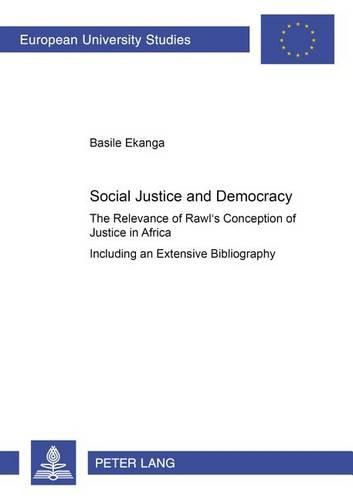 Cover image for Social Justice and Democracy: The Relevance of Rawl's Conception of Justice in Africa