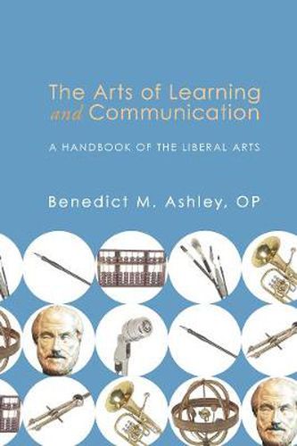 Cover image for The Arts of Learning and Communication: A Handbook of the Liberal Arts