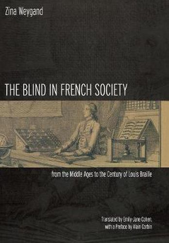 The Blind in French Society from the Middle Ages to the Century of Louis Braille