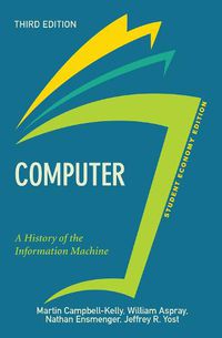 Cover image for Computer, Student Economy Edition: A History of the Information Machine