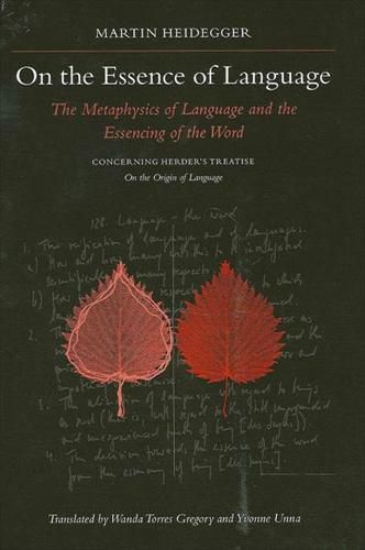 Cover image for On the Essence of Language: The Metaphysics of Language and the Essencing of the Word Concerning Herder's Treatise On the Origin of Language