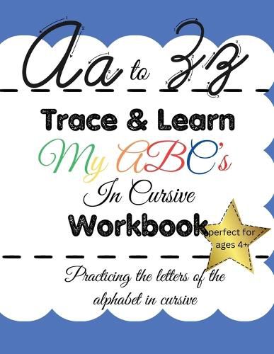 Cover image for Trace & Learn My ABC's In Cursive Workbook