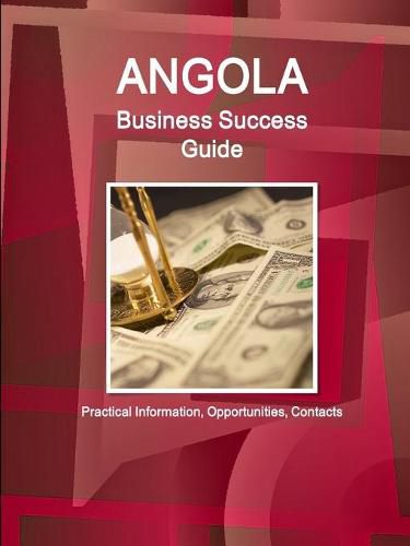 Cover image for Angola Business Success Guide: Practical Information, Opportunities, Contacts