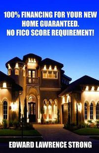 Cover image for 100% Financing For Your New Home Guaranteed. No FICO Score Requirement!