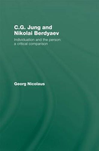 Cover image for C.G. Jung and Nikolai Berdyaev: Individuation and the Person: A Critical Comparison