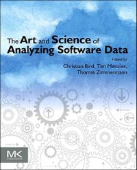 Cover image for The Art and Science of Analyzing Software Data