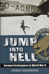 Cover image for Jump into Hell: German Paratroopers in WWII