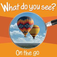 Cover image for What Do You See: On the Go