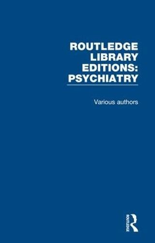 Cover image for Routledge Library Editions: Psychiatry: 24 Volume Set