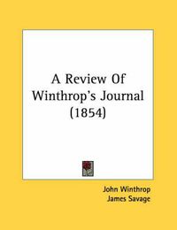 Cover image for A Review of Winthrop's Journal (1854)