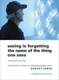 Cover image for Seeing Is Forgetting the Name of the Thing One Sees: Expanded Edition