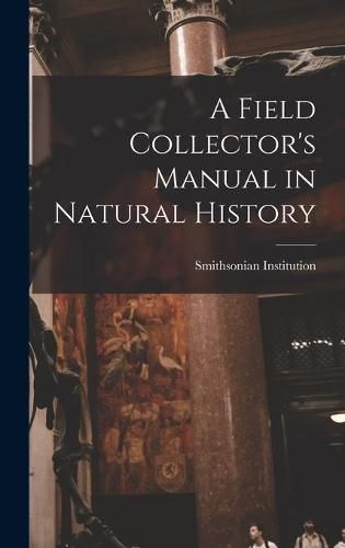 Cover image for A Field Collector's Manual in Natural History