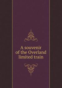 Cover image for A souvenir of the Overland limited train