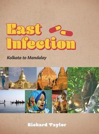 Cover image for East Infection: Kolkata to Mandalay