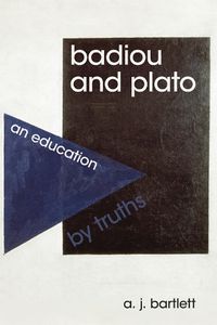 Cover image for Badiou and Plato: An Education by Truths