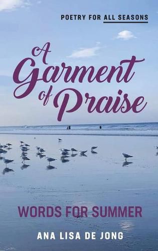 A Garment of Praise: Words for Summer