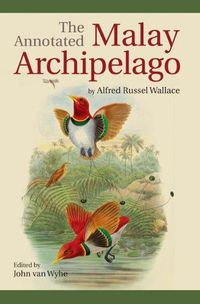 Cover image for The Annotated Malay Archipelago by Alfred Russel Wallace