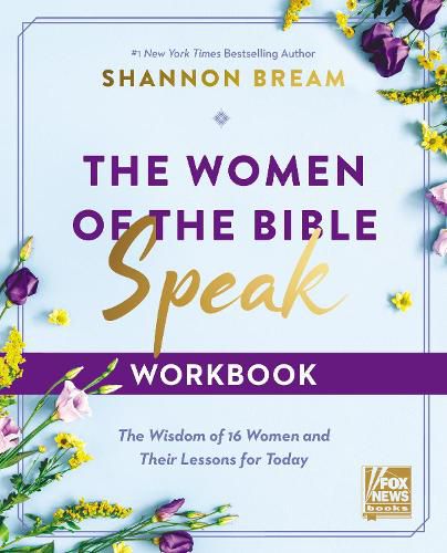 Cover image for The Women of the Bible Speak Workbook: The Wisdom of 16 Women and Their Lessons for Today