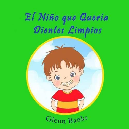 Cover image for El Ni o Que Quer a Dientes Limpios